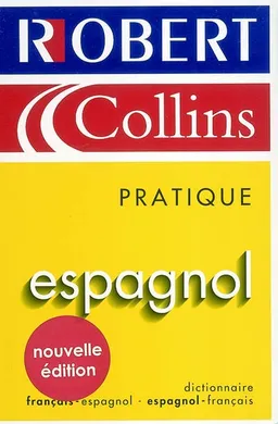 Le Robert et Collins pratique espagnol : dictionnaire français-espagnol, espagnol-français | 