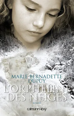 L'orpheline des neiges | Marie-Bernadette Dupuy