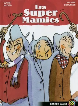 Les super-mamies | Claire Mazard, Philippe Diemunsch