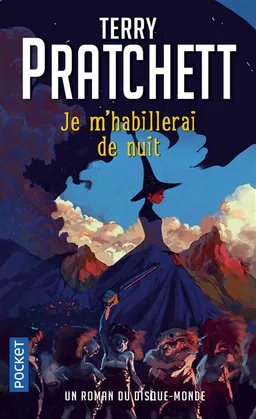 Les annales du Disque-monde. Vol. 38. Je m'habillerai de nuit | Terry Pratchett, Paul Kidby
