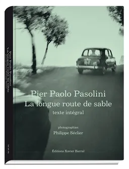 La longue route de sable | Pier Paolo Pasolini, Philippe Séclier