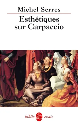 Esthétiques sur Carpaccio | Michel Serres