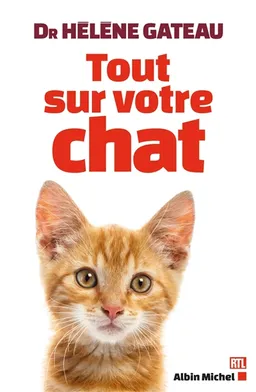 Tout sur votre chat | Hélène Gateau