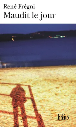 Maudit le jour | René Frégni