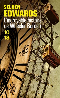 L'incroyable histoire de Wheeler Burden | Selden Edwards