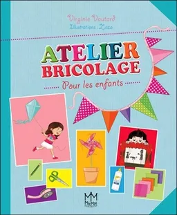 Atelier bricolage pour les enfants | Virginie Vautard, Zaza