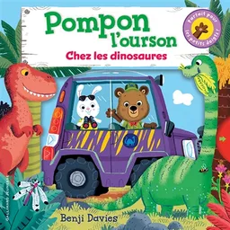 Pompon l'ourson. Pompon l'ourson chez les dinosaures | Benji Davies
