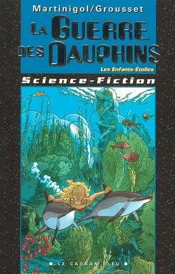 La guerre des dauphins | Danielle Martinigol, Alain Grousset, Philippe Munch
