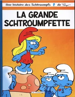 Une histoire des Schtroumpfs. Vol. 28. La grande Schtroumpfette | Alain Jost, Thierry Culliford, Pascal Garray, Peyo