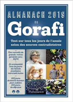 Almanach illustré du Gorafi 2019 : tout sur tous les jours de l'année selon des sources contradictoires | Jean-François Buissière