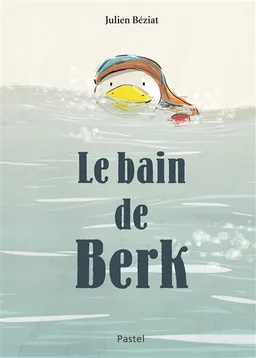 Le bain de Berk | Julien Béziat