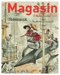 Magasin du XIXe siècle (Le), n° 10. Réseaux | 