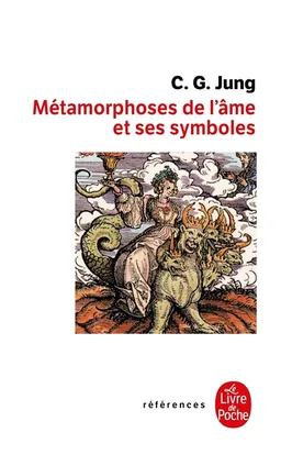 Métamorphoses de l'âme et ses symboles : analyse des prodromes d'une schizophrénie | Carl Gustav Jung, Jolande Jacobi, Yves Le Lay