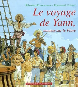 Le voyage de Yann, mousse sur le Flore | Sébastien Recouvrance, Emmanuel Cerisier