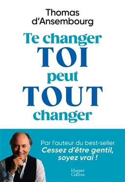 Te changer toi peut tout changer | Thomas D'Ansembourg