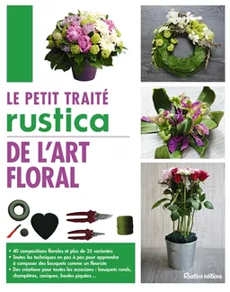 Le petit traité Rustica de l'art floral | Franck Schmitt