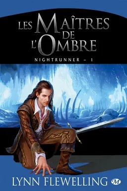 Nightrunner. Vol. 1. Les maîtres de l'ombre | Lynn Flewelling