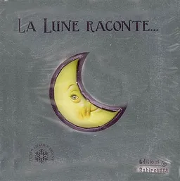 La lune raconte... | Tony Wolf, Anna Casalis