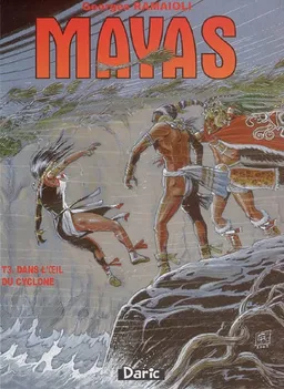 Mayas. Vol. 3. Dans l'oeil du cyclone | Georges Ramaïoli