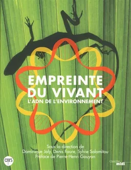 Empreinte du vivant : l'ADN de l'environnement | Dominique Joly, Denis Faure, Sylvie Salamitou, Pierre-Henri Gouyon
