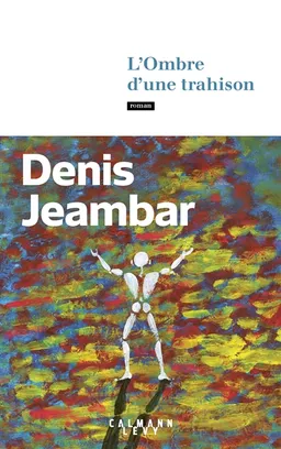 L'ombre d'une trahison | Denis Jeambar