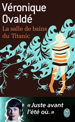 La salle de bains du Titanic | Véronique Ovaldé, Anne-Lise Boutin