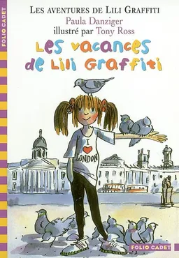 Les aventures de Lili Graffiti. Vol. 2. Les vacances de Lili Graffiti | Paula Danziger, Tony Ross