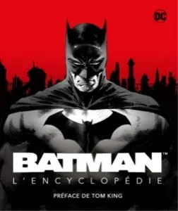 Batman : l'encyclopédie | Dan Wallace, Edmond Tourriol, Tom King