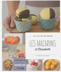 Les macarons d'Elisabeth | Elisabeth Biscarrat, Nathalie Carnet