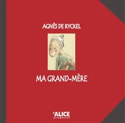Ma grand-mère | Agnès De Ryckel