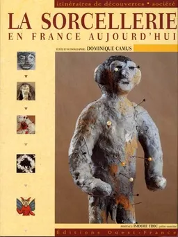 La sorcellerie en France aujourd'hui | Dominique Camus, Isidore Froc