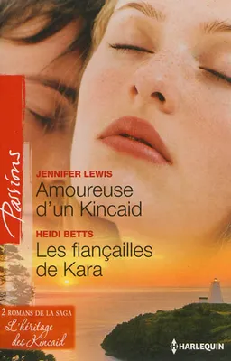 Amoureuse d'un Kincaid : l'héritage des Kincaid. Les fiançailles de Kara : l'héritage des Kincaid | Jennifer Lewis, Heidi Betts
