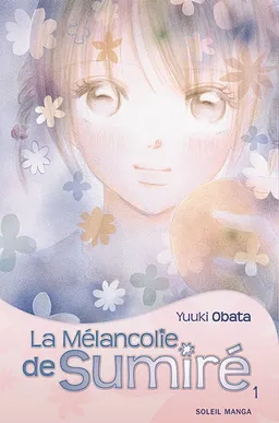 La mélancolie de Sumiré. Vol. 1 | Yuki Obata
