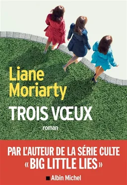 Trois voeux | Liane Moriarty