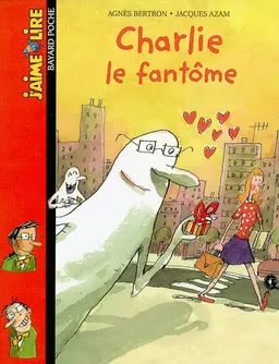 Charlie le fantôme | Agnès Bertron-Martin, Jacques Azam