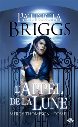 Mercy Thompson. Vol. 1. L'appel de la lune | Patricia Briggs