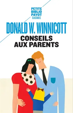 Conseils aux parents | Donald Woods Winnicott, Christopher Bollas, Madeleine Davis, Ray Shepherd, Thomas Berry Brazelton