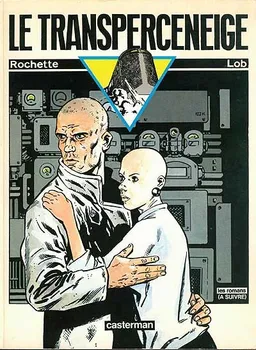 Le Transperceneige | Jacques Lob, Jean-Marc Rochette