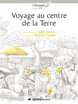 Voyage au centre de la Terre | Patrice Cartier, Jules Verne, Mélanie Prieto