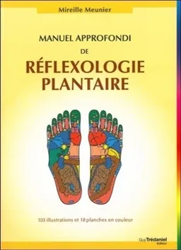 Manuel approfondi de réflexologie plantaire | Mireille Meunier
