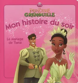 Le mariage de Tiana : la princesse et la grenouille | Walt Disney company