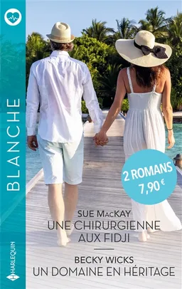 Une chirurgienne aux Fidji. Un domaine en héritage | Sue McKay, Becky Wicks