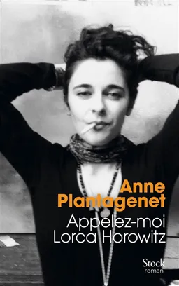 Appelez-moi Lorca Horowitz | Anne Plantagenet