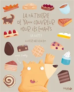 Les pâtisserie de Yann Couvreur pour les enfants : la suite ! | Yann Couvreur, Elena BM