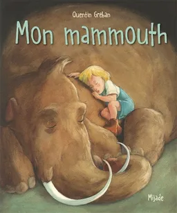 Mon mammouth | Quentin Gréban