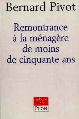 Remontrance à la ménagère de moins de cinquante ans | Bernard Pivot