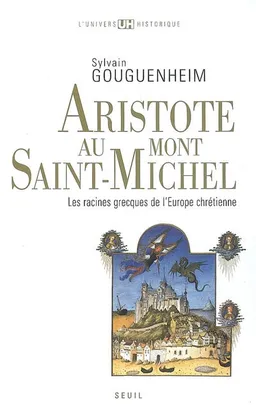 Aristote au Mont-Saint-Michel : les racines grecques de l'Europe chrétienne | Sylvain Gouguenheim