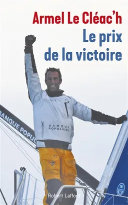 Le prix de la victoire | Armel Le Cléac'h, Dominique Le Brun
