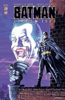 Batman : le film 1989 | Dennis O'Neil, Jerry Ordway, Steve Oliff, Bob Kane, Bill Finger