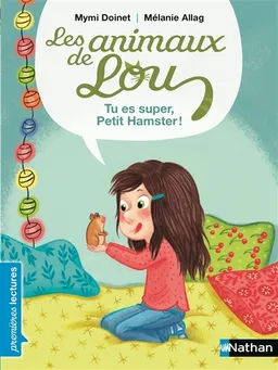 Les animaux de Lou. Tu es super, Petit Hamster ! | Mymi Doinet, Mélanie Allag